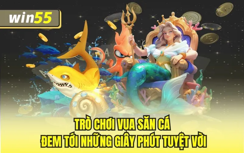 Chơi Vua Săn Cá – Thoả Sức Kiếm Bộn Tiền Dễ Dàng Nhanh Chóng