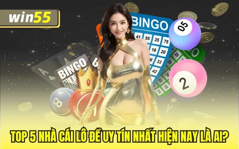 Top 5 Nhà Cái Lô Đề Uy Tín Nhất Hiện Nay Không Nên Bỏ Lỡ