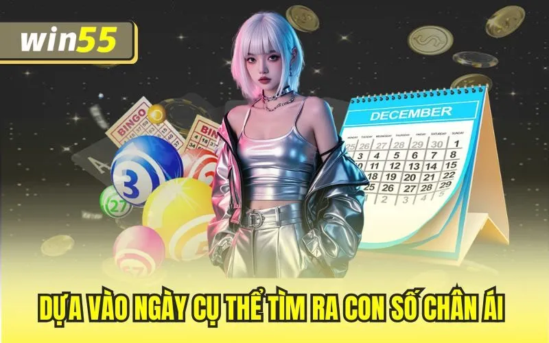 Dựa vào ngày cụ thể tìm ra con số chân ái 