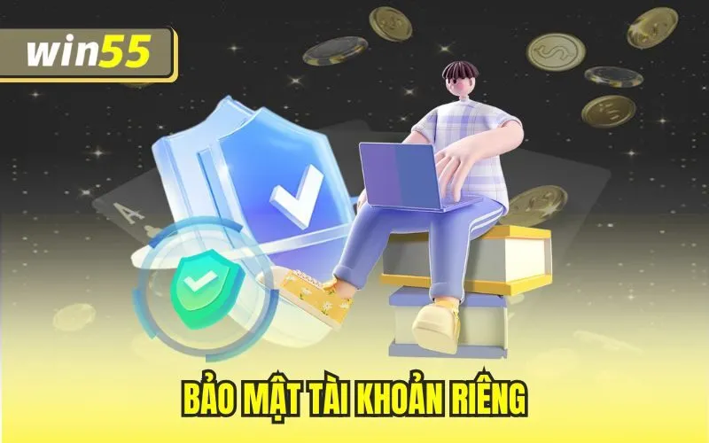 Bảo mật tài khoản riêng