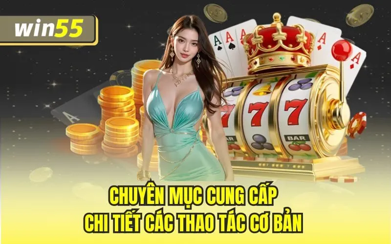 Chuyên mục cung cấp chi tiết các thao tác cơ bản 