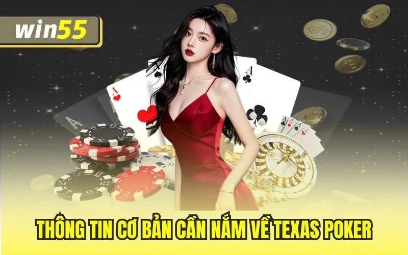 Thông tin cơ bản cần nắm về Texas Poker