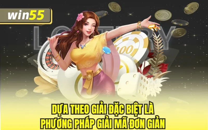 Dựa theo giải đặc biệt là phương pháp giải mã đơn giản 