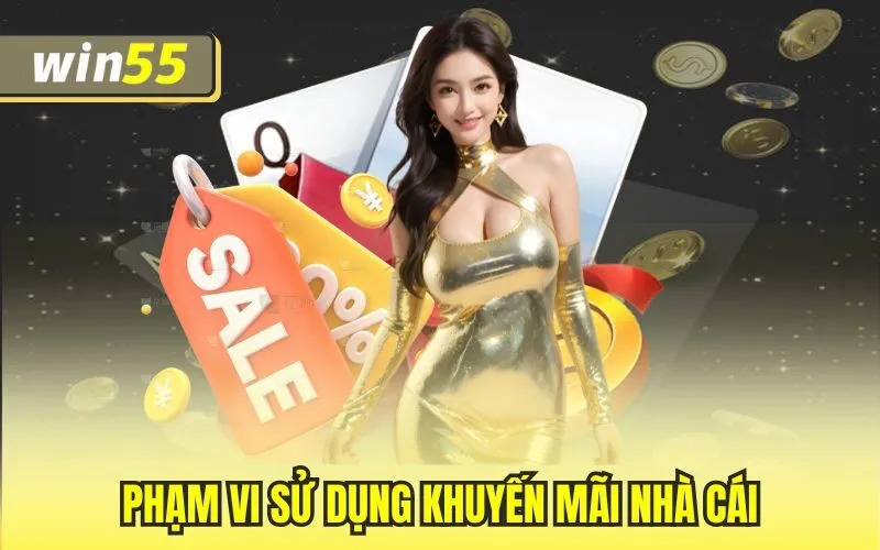 Phạm vi sử dụng khuyến mãi nhà cái