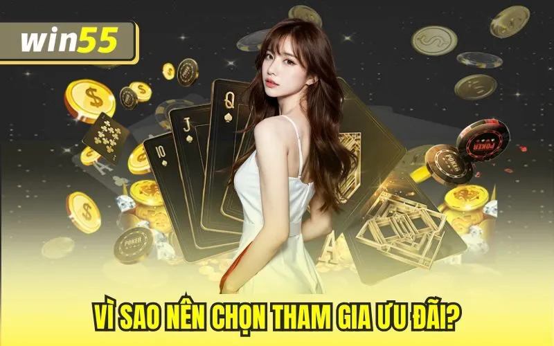 Vì sao nên chọn tham gia ưu đãi?