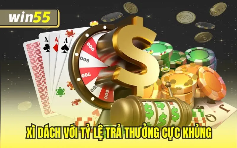 Xì dách với tỷ lệ trả thưởng cực khủng